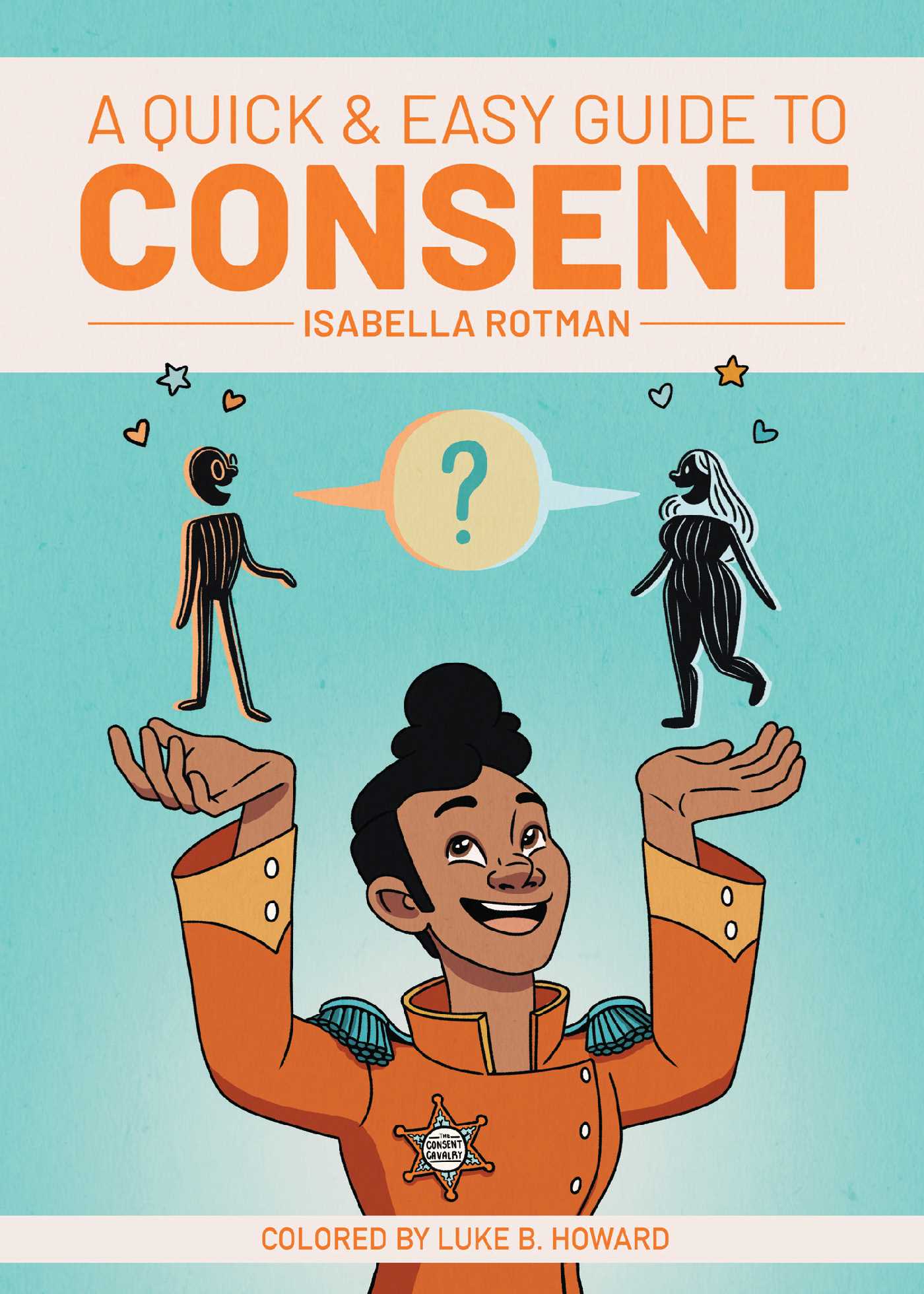 Luke Howard, Isabella Rotman: Quick and Easy Guide to Consent (Paperback, 2020, Oni Press, Incorporated)