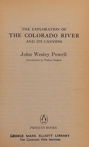 John Wesley Powell: The exploration of the Colorado River and its canyons (1987, Penguin Books)