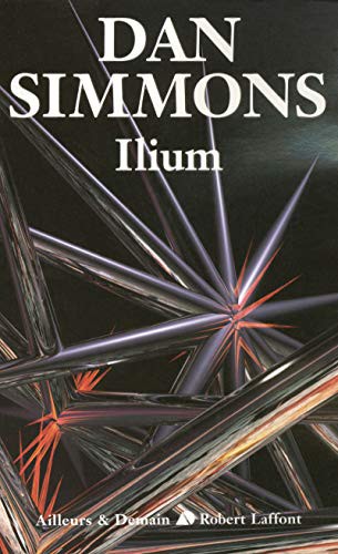 Jean-Daniel Brèque, Dan Simmons: Ilium (Paperback, 2004, ROBERT LAFFONT)