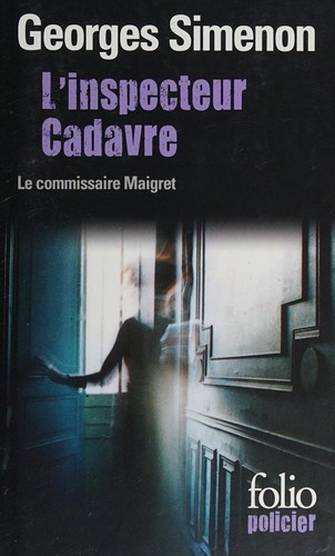 Georges Simenon: L'inspecteur Cadavre (French language, 2012, Gallimard)