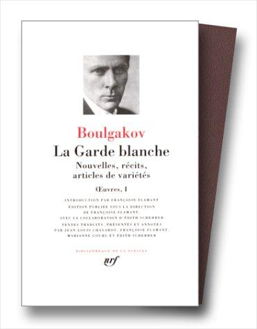 Михаил Афанасьевич Булгаков: La Garde blanche (French language, 1997, Gallimard)