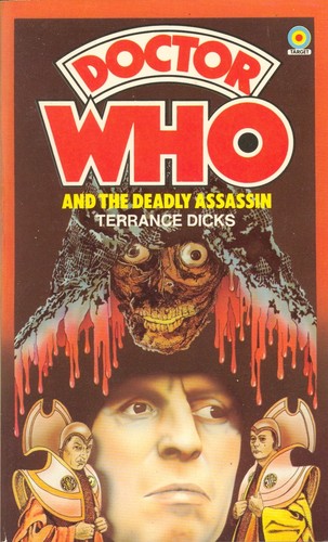 Terrance Dicks: Doctor Who and the deadly assassin (Paperback, 1977, Target Books)