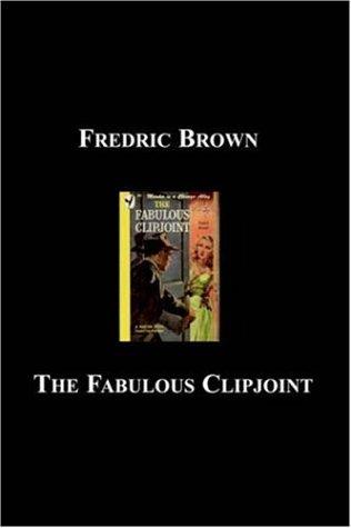 Fredric Brown: The Fabulous Clipjoint (Paperback, 2004, blackmask.com)