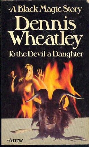 Dennis Wheatley: To the Devil, a daughter (1974, Arrow Books)