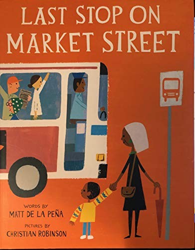 Christian Robinson, Matt De La Pena: Last Stop On Market Street (Paperback, 2015, The Penguin Group)