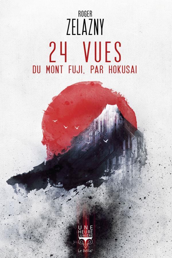 24 vues du Mont Fuji, par Hokusai (French language, Le Bélial')