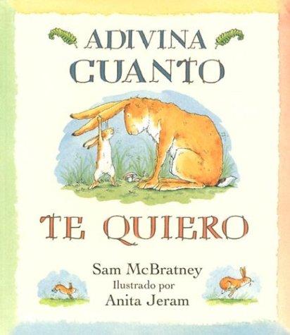 Teresa Mlawer, Sam McBratney, Esther Roehrich-Rubio: Adivina Cuanto Te Quiero (Paperback, Spanish language, 1997, Lectorum Publications)