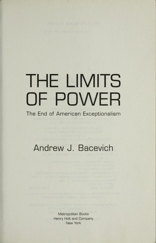 The limits of power (2009, Metropolitan Books/Henry Holt and Company)