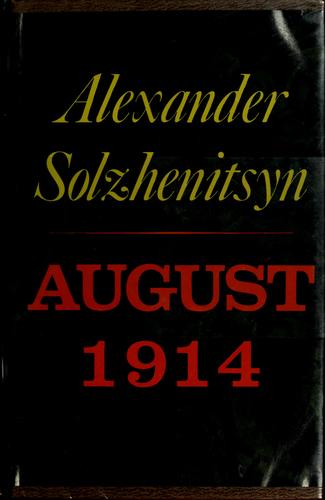 Aleksandr Solzhenitsyn: August 1914 (1972, Farrar, Straus and Giroux)