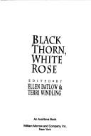 Ellen Datlow, Terri Windling: Black thorn, white rose (1994, W. Morrow)