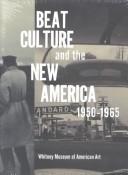 Lisa Phillips: Beat culture and the New America, 1950-1965 (1995, Whitney Museum of American Art in association with Flammarion, Paris)
