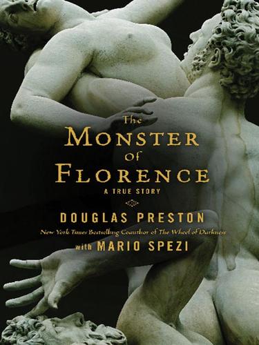 Douglas Preston: The Monster of Florence (EBook, 2008, Grand Central Publishing)