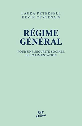 Laura Petersell, Kévin Certenais: Régime Général (French language, 2022, Riot Éditions)