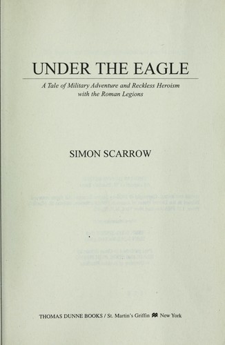 Simon Scarrow: Under the eagle (2002, Thomas Dunne Books/St. Martin's Griffin)