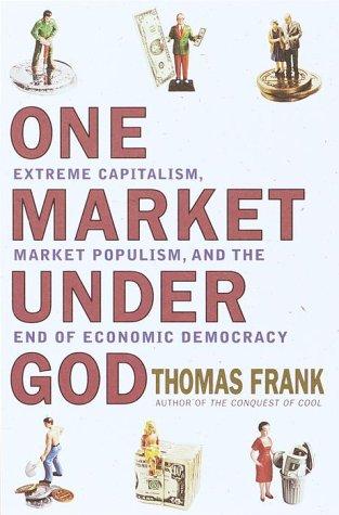 Thomas Frank: One market under God (Hardcover, 2000, Doubleday)