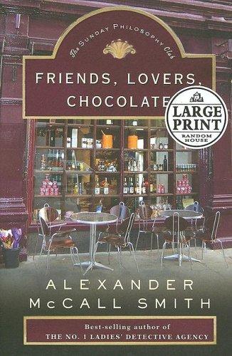 Alexander McCall Smith: Friends, Lovers, Chocolate (2005, Random House Large Print)