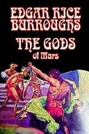 Edgar Rice Burroughs: The Gods of Mars (Martian Tales of Edgar Rice Burroughs) (Paperback, 2003, Wildside Press)