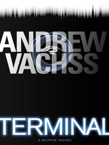 Andrew Vachss: Terminal (EBook, 2008, Knopf Doubleday Publishing Group)