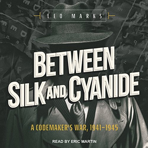 Leo Marks, Eric Jason Martin: Between Silk and Cyanide (AudiobookFormat, Tantor Audio)