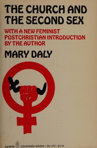 Mary Daly: The Church and the second sex (1975, Harper & Row)