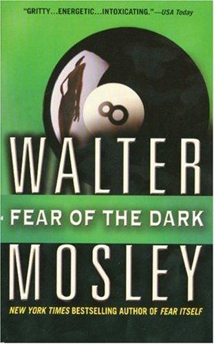 Walter Mosley: Fear of the Dark (2007, Grand Central Publishing)