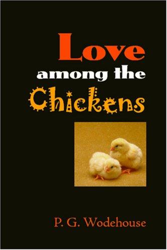 P. G. Wodehouse: Love Among the Chickens (Paperback, 2006, Waking Lion Press)