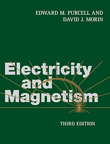 Edward M. Purcell, David J. Morin: Electricity and Magnetism (Hardcover, 2013, Cambridge University Press)