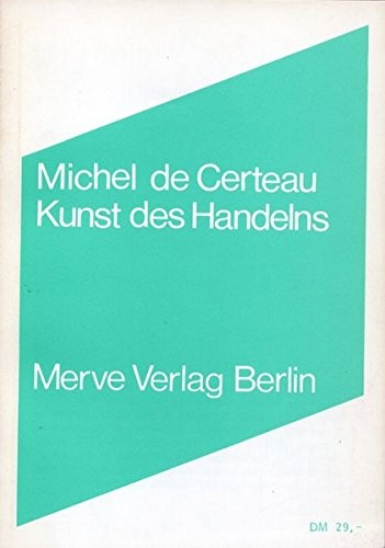 Michel de Certeau: Kunst des Handelns (1988, Merve Verlag GmbH)