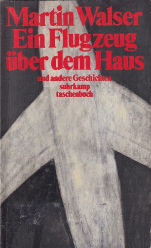 Martin Walser: Ein Flugzeug über dem Haus und andere Geschichten (German language, 1987, Suhrkamp)