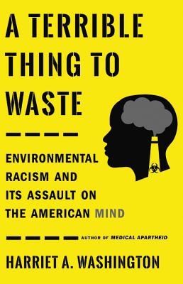 Harriet A. Washington: A Terrible Thing to Waste (Hardcover, 2019, Little, Brown Spark)