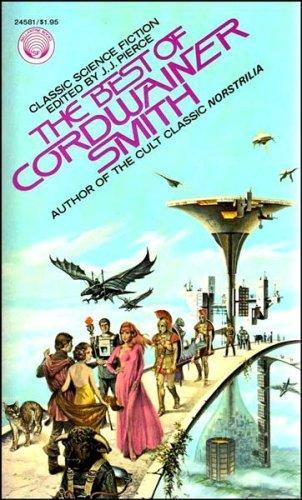 Paul Myron Anthony Linebarger: The best of Cordwainer Smith (1975)