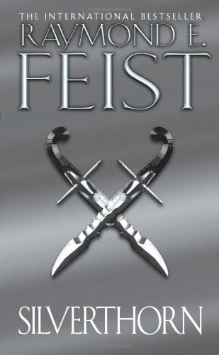 Raymond E. Feist: Silverthorn (Paperback, 2008, Harper Voyager)