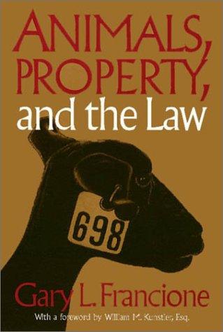 Gary L. Francione: Animals, property, and the law (1995, Temple University Press)