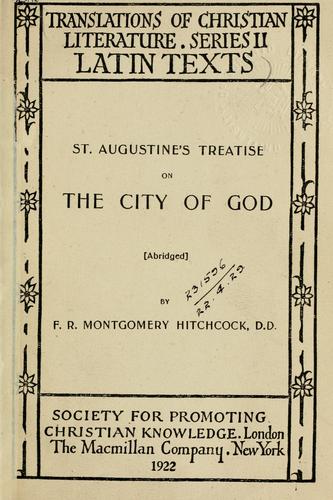 Augustine of Hippo: St. Augustine's treatise on the city of God, abridged by F.R. Montgomery Hitchcock. (1922, Society for Promoting Christian Knowledge)