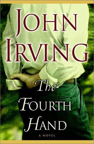 John Irving: The fourth hand (2001, Random House)