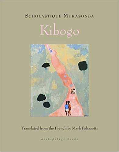 Mark Polizzotti, Scholastique Mukasonga: Kibogo (2022, Steerforth Press)