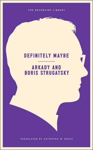 Boris Strugatsky, Борис Натанович Стругацкий: Definitely Maybe (Paperback, 2014, Melville House)