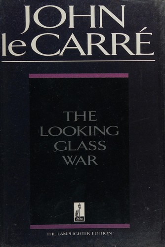 John le Carré: The looking-glass war (1991, Hodder & Stoughton)