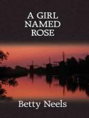 Betty Neels: A Girl Named Rose (2003, Thorndike Press, Chivers Press)