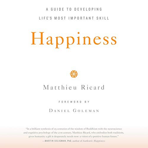 Matthieu Ricard: Happiness (AudiobookFormat, 2018, Little Brown and Company, Hachette and Blackstone Audio)