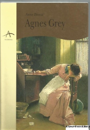 Anne Brontë: Agnes Grey - 1. edicion (1997, Alba Editorial)