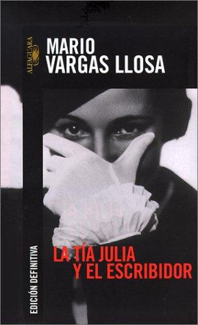 Mario Vargas Llosa: La tía Julia y el escribidor (Paperback, Spanish language, 2000, Alfaguara, Aguilar, Altea, Taurus)