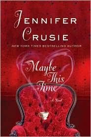 Jennifer Crusie: Maybe This Time (2010, St. Martin's)