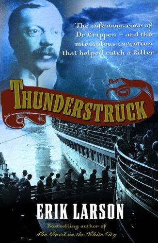 Erik Larson: Thunderstruck (2006, Doubleday)