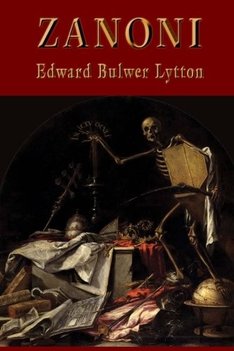 Edward Bulwer Lytton, Baron Lytton: Zanoni (Paperback, 2013, CreateSpace Independent Publishing Platform)