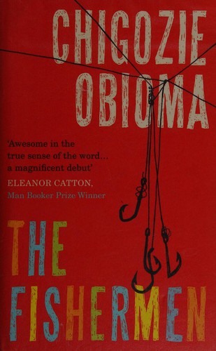 Chigozie Obioma: The fishermen (2015, One)