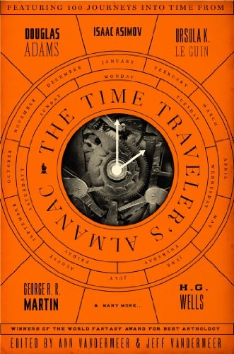 The Time Traveler's Almanac: A Time Travel Anthology (2014, Tor Books)