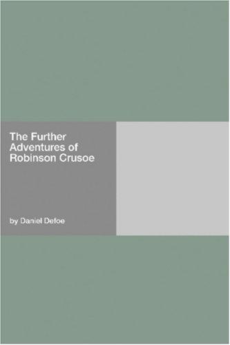 Daniel Defoe: The Further Adventures of Robinson Crusoe (Paperback, 2006, Hard Press)