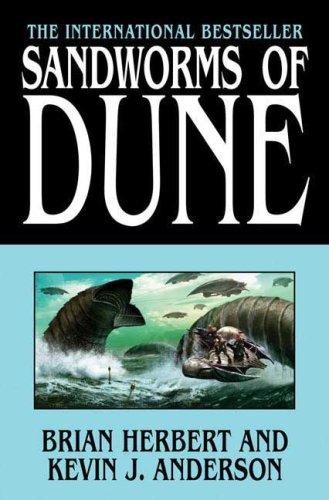 Kevin J. Anderson, Brian Herbert: Sandworms of Dune (2007, Tor Books)