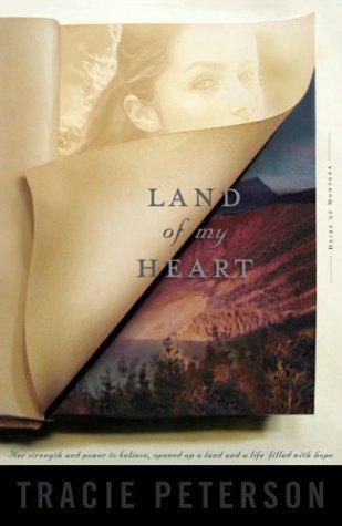 Tracie Peterson: Land of my heart (2004, Bethany House Publishers)